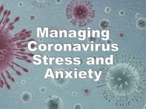 Managing Coronavirus Stress and Anxiety